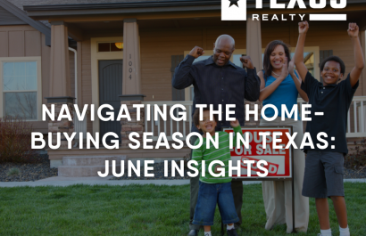 Navigating the Home-Buying Season in Texas: June Insights